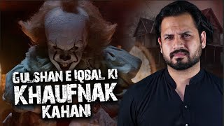 Gulshan e Iqbal ki Khaufnak Kahani - Horror Story 18