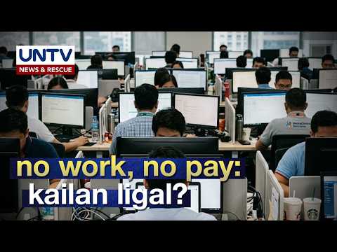 Ligal ba ang “No Work, No Pay” sa lahat ng sitwasyon?