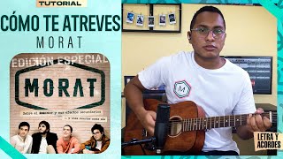 "CÓMO TE ATREVES" - Morat | Tutorial en Guitarra | Acordes y Letra (PDF Gratis) | @Morat