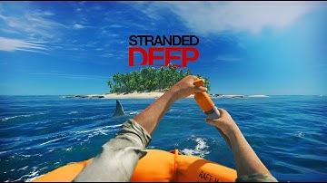 Stranded Deep | Official Trailer