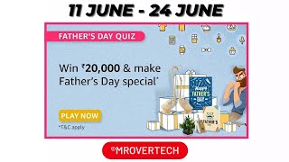 Amazon Fathers Day Quiz Answers Win 20000 Amazon Pay Balance Make Fathers Day Special Quiz