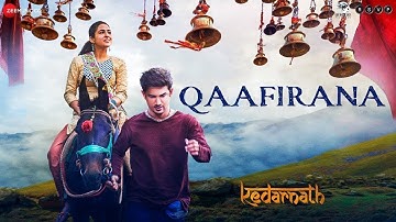 Qaafirana - Sushant Rajput | Sara Ali Khan | Arijit Singh & Nikhita | Amit Trivedi | Kedarnath