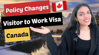 Good news for Visitor to Work Visa Canada | How to convert Visitor to Work Visa