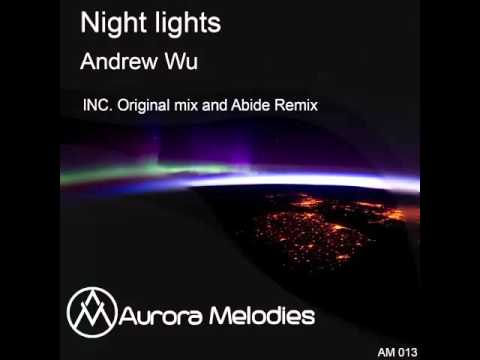 AM013 - Andrew Wu - Night Lights(Original Mix)