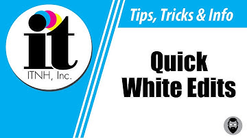 Quick Edits for White Ink Use