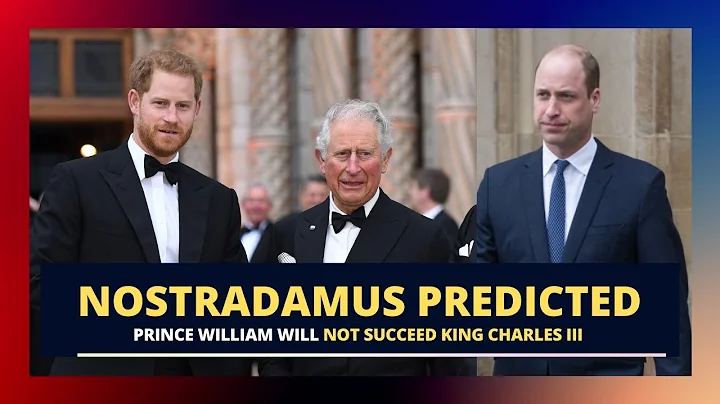 Nostradamus Wild Prediction: Prince William will not succeed King Charles III