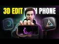ဖုန်းတစ်လုံးနဲ့ 3D Edit 😏 | Mobile Tutorial!