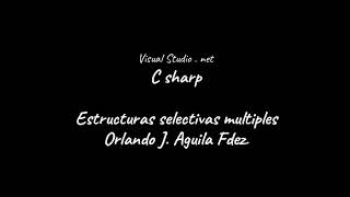 estructuras selectivas multiples csharp