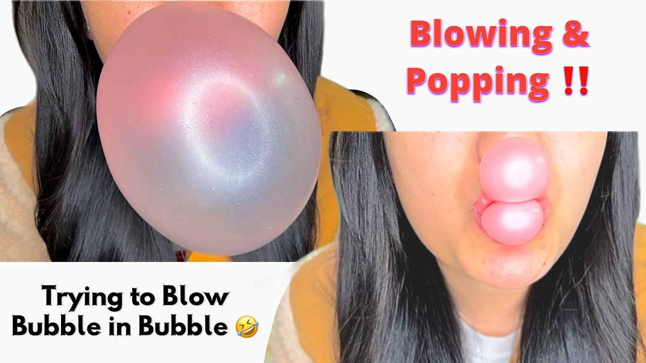 BLOWING AND POPPING BUBBLEGUM.