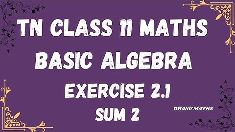 TN CLASS 11 MATHS| BASIC ALGEBRA | EXERCISE 2.1 | SUM 2#tnclass11 #maths