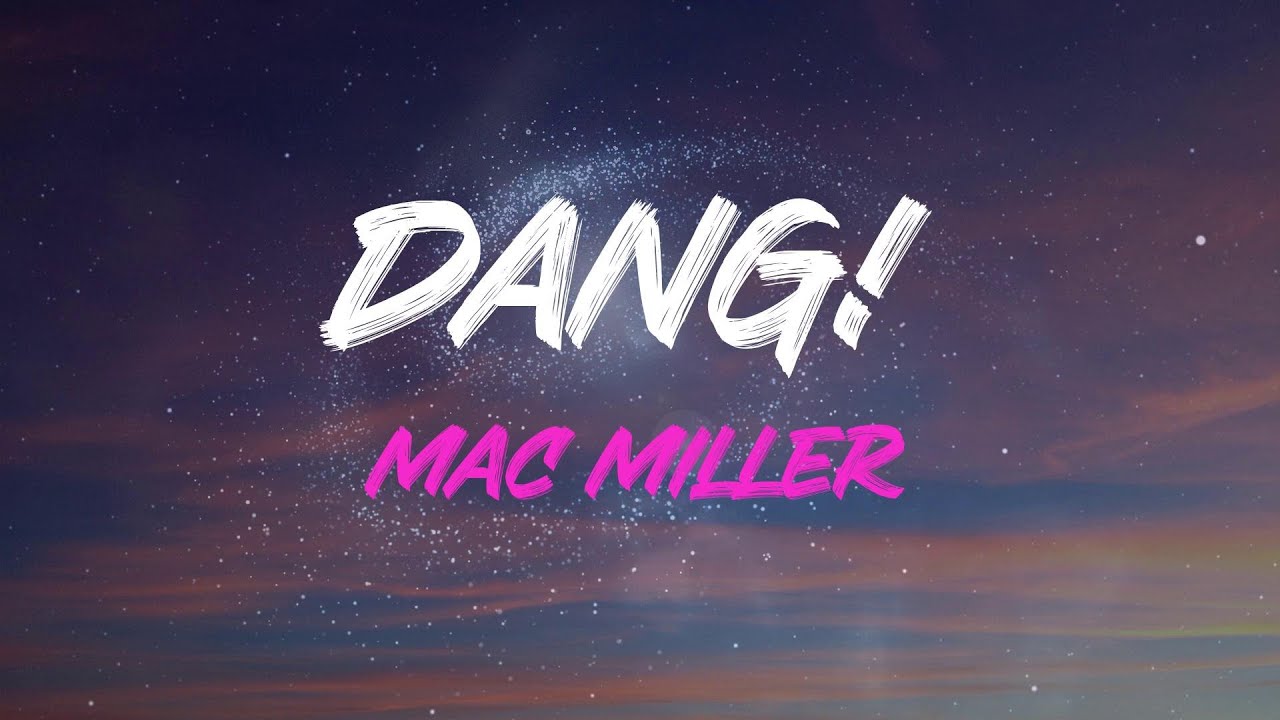 Mac Miller - Dang! (Feat. Anderson .paak) Lyrics | I Can't Keep Losing You Mac Miller - Dang! (Feat. Anderson .paak) Lyrics | I Can't Keep Losing You