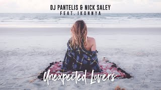 DJ Pantelis & Nick Saley feat. Ikonnya - Unexpected Lovers [] Resimi