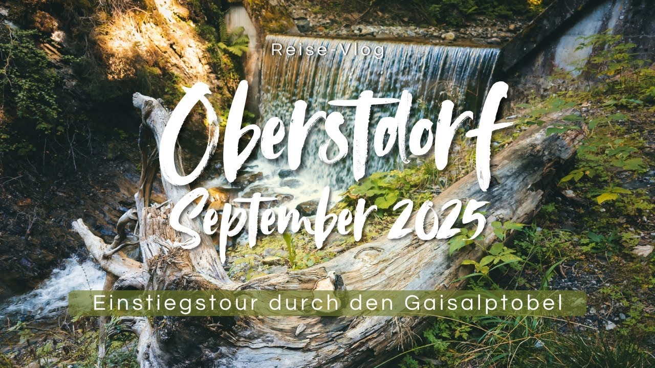 Oberstdorf September 2025: Einstiegstour durch den Gaisalptobel - Reise-Vlog