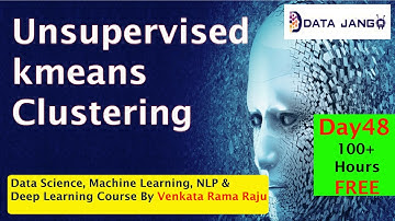 48 Unsupervised - kmeans Clustering | Artificial Intelligence Course | Datajango