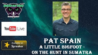 A Little Bigfoot - On the Hunt in Sumatra with Pat Spain