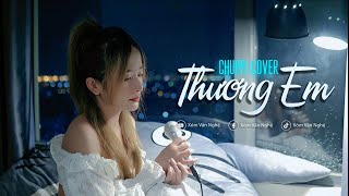 THƯƠNG EM - CHÂU KHẢI PHONG | CHUPPI COVER | THẦM TRÁCH LƯƠNG DUYÊN CHO ANH GẶP NGƯỜI CON GÁI... by Xóm Văn Nghệ 115,105 views 1 year ago 4 minutes, 48 seconds