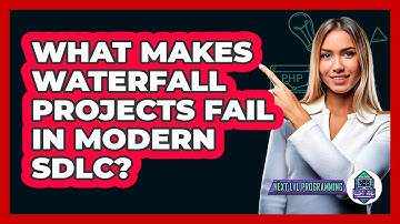 What Makes Waterfall Projects Fail In Modern SDLC? - Next LVL Programming