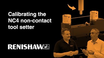 Non-contact tool setter – How to calibrate the NC4 | Renishaw