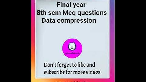 DATA COMPRESSION MCQ QUESTIONS || FINAL YEAR MCQ QUESTIONS || AKTU ||  8 sem || DC MODEL PAPER