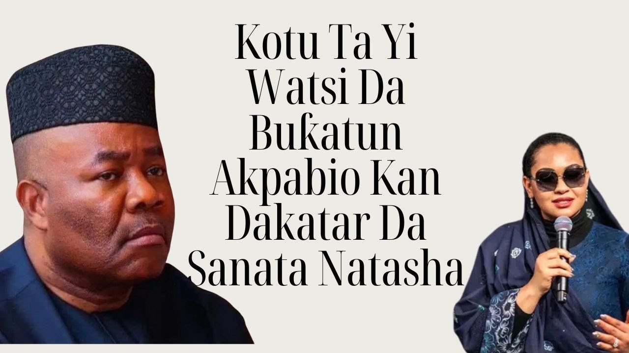 Kotu Ta Yi Watsi Da Buƙatun Akpabio Kan Dakatar Da Sanata Natasha - YouTube