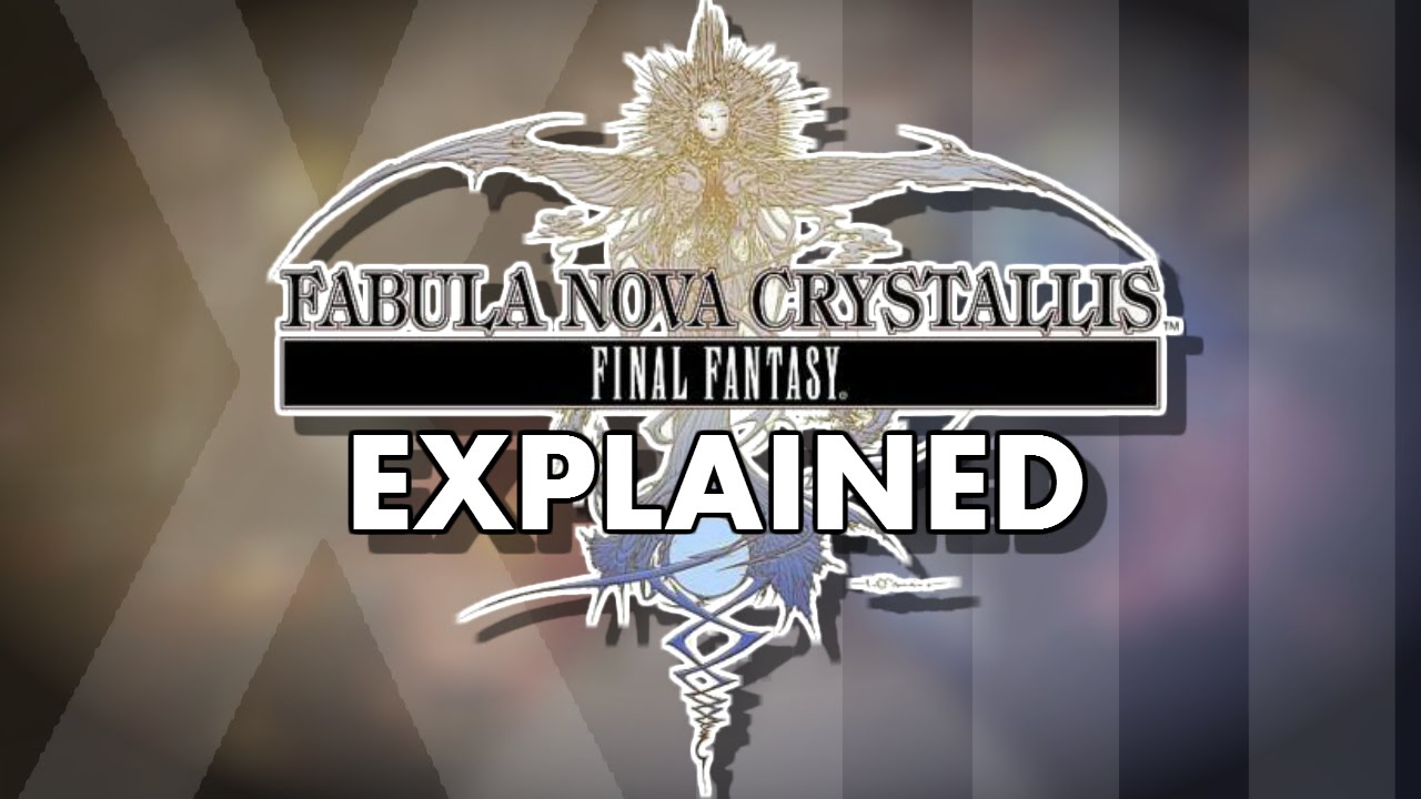 Fabula Nova Crystallis: Final Fantasy Explained