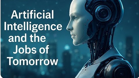 AI - Artificial Intelligence and the Jobs of Tomorrow