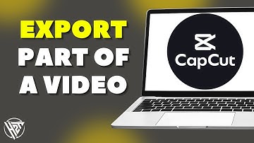 How to Export a Part of a Video in CapCut (Quick 2025)