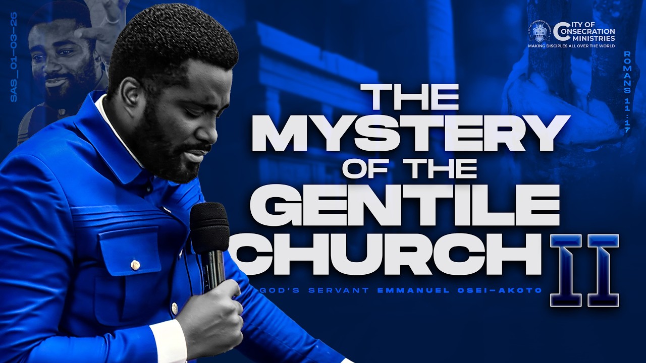 The Mystery of The Gentile Church part2 ||| God's Servant Emmanuel Osei-Akoto