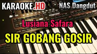 SIR GOBANG GOSIR [ Lusiana Safara ] Karaoke Dangdut Lawas