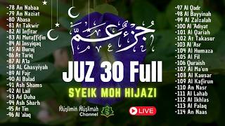 Download Lagu 🔴MUROTAL MERDU AL-QURAN JUZ 30 [JUZ AMMA] MOH HIJAZI PENENANG HATI DAN PIKIRAN 1009 2026 Maulid