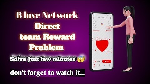 B love Network Direct Reward Problem Solve Just 2 Minutes 😱