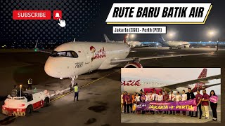 Rute BARU‼️ Pesawat Batik Air Airbus A320neo Terbang Perdana Jakarta - Perth