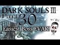 Dark Souls III Ingame: Easiest Boss EVAR (PC Let&#39;s Playthrough) Part 30