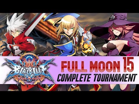 BlazBlue Central Fiction @ Full Moon 15 Complete Tournament w/ timestamps