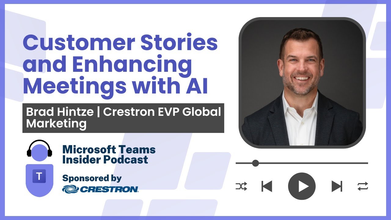 Customer Stories and Enhancing Meetings with AI, Brad Hintze, Crestron