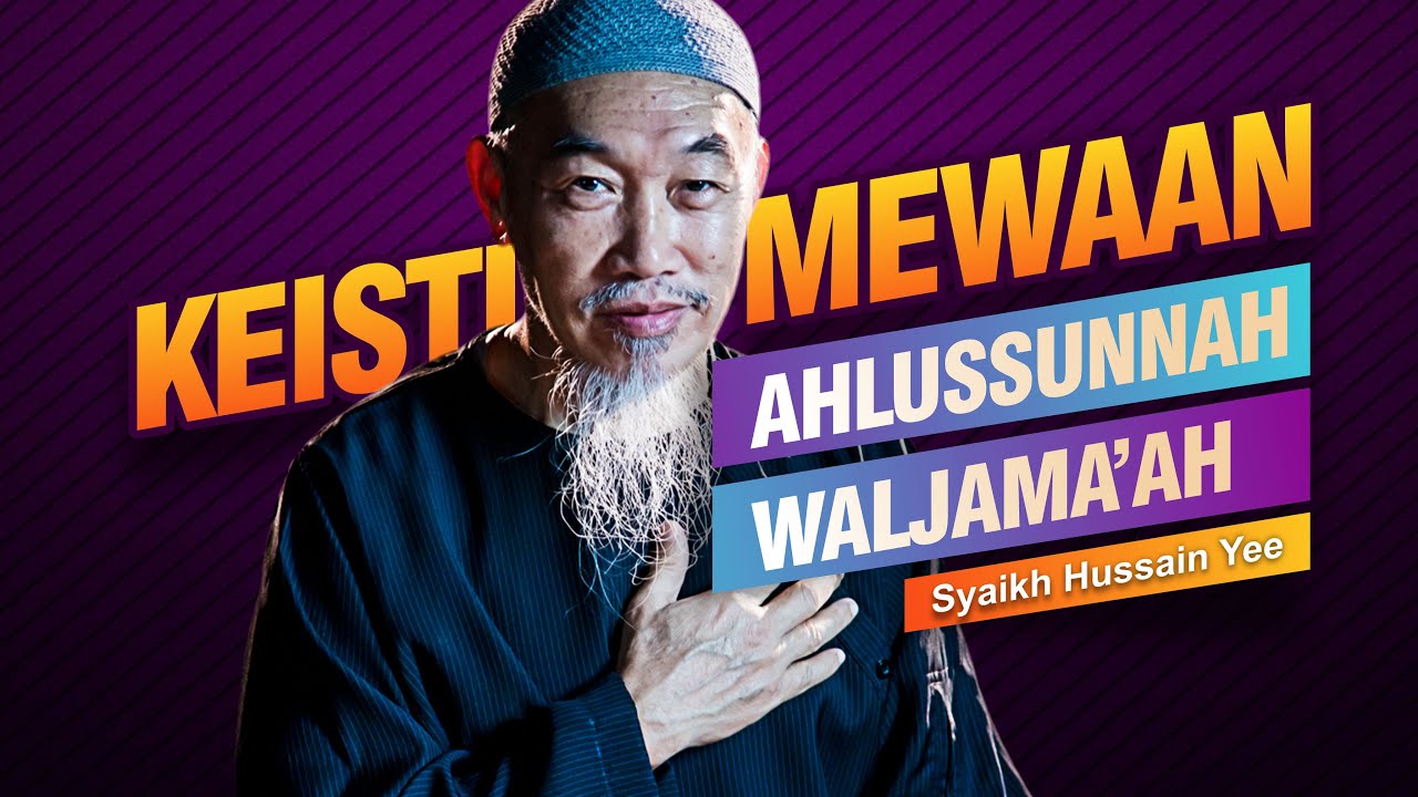Keistimewaan Ahlussunnah Waljama'ah - Syaikh Hussain Yee