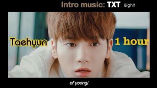 Special 1 hour - TAEHYUN (TXT) intro music