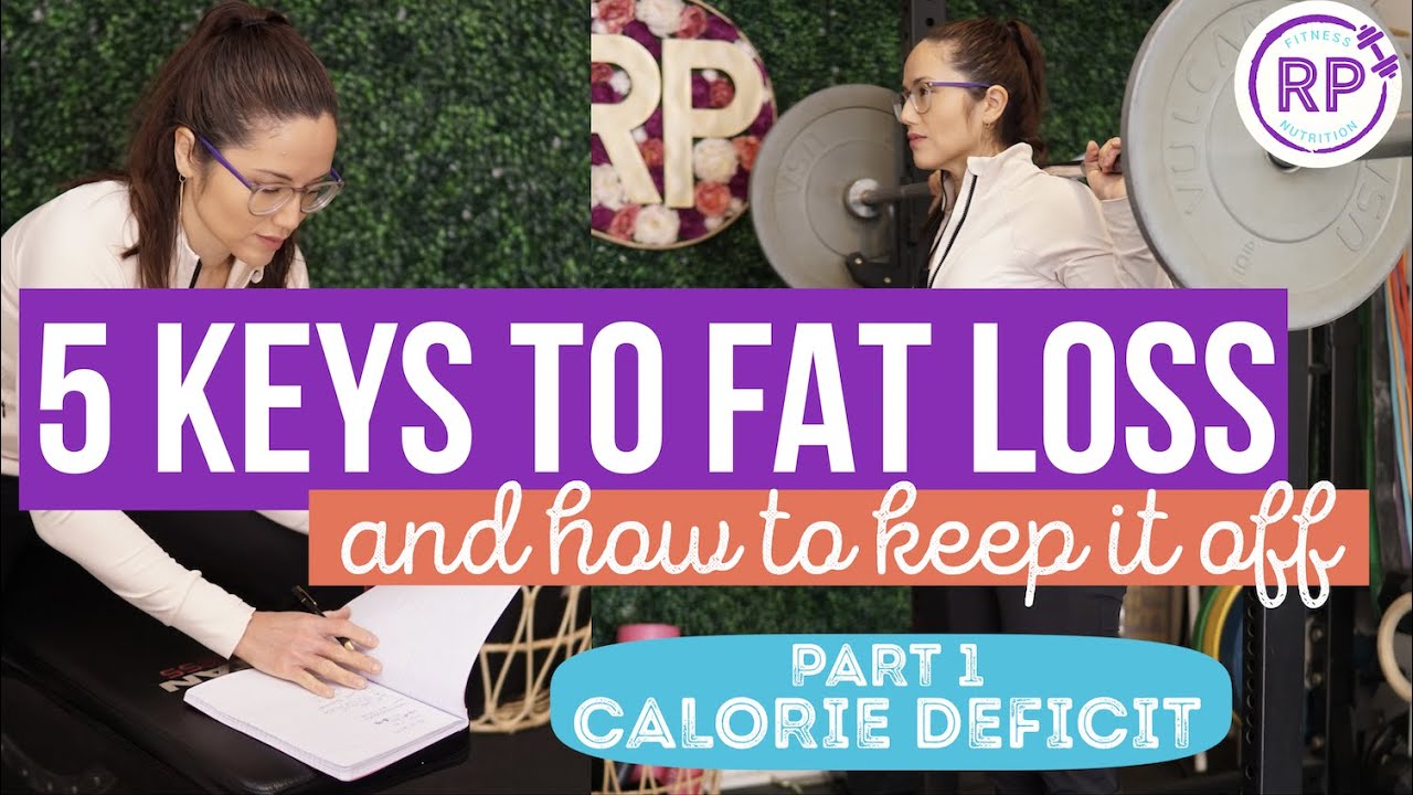 5 KEYS TO FAT LOSS // PART 1 CALORIE DEFICIT How to lose fat and keep it off! YouTube
