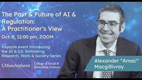 UMass | The Past & Future of AI & Regulation: A Practitioner