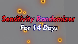 I used SENSITIVTY RANDOMIZER for 14 DAYS