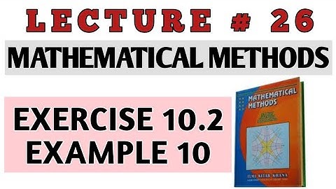 BSC EX 10.2 EXAMPLE 10 METHODS BY S.M. YUSAF(LEC#26)/CH#10 DIFFERENTIAL EQUATIONS OF HIGHER ORDER
