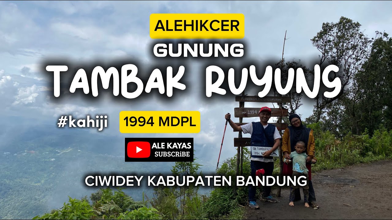 GUNUNG TAMBAK RUYUNG CIWIDEY KABUPATEN BANDUNG ALEHIKCER FULL TRACK / Kahiji