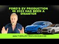 Ford's EV production in 2022 has been a DISASTER