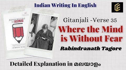 Where the Mind is Without Fear | Gitanjali Verse 35 | Rabindranath Tagore| Indian Writing In English