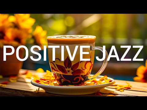 Positive Jazz - Sweet July Jazz and Positive Bossa Nova for Good Moods, Chill out