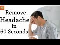 Remove headache in 60 seconds  positive thinking