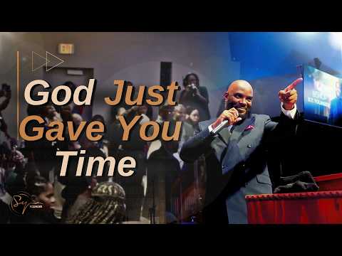 God Just Gave You Time | Bishop S. Y. Younger