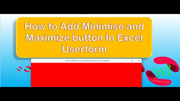 how to add Minimize and Maximize buttons to your Excel Userform
