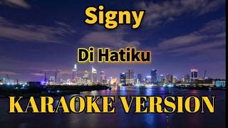 Download lagu Signy - Di Hatiku (Karaoke High Quality)