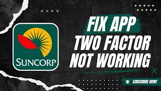 How to Fix Suncorp Two Factor Authentication Not Working